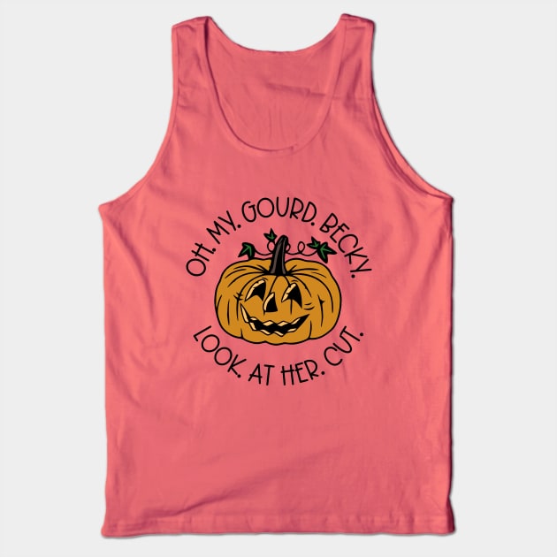 Oh My Gourd Becky Look At Her Cut Tank Top by KayBee Gift Shop